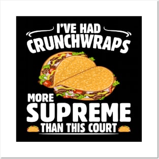 I've Had Crunchwraps More Supreme Than This Court Posters and Art